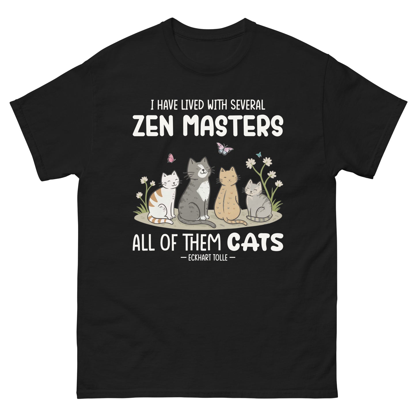 Black unisex t-shirt with four illustrated cats and Eckhart Tolle quote "I Have Lived With Several Zen Masters All of Them Cats"